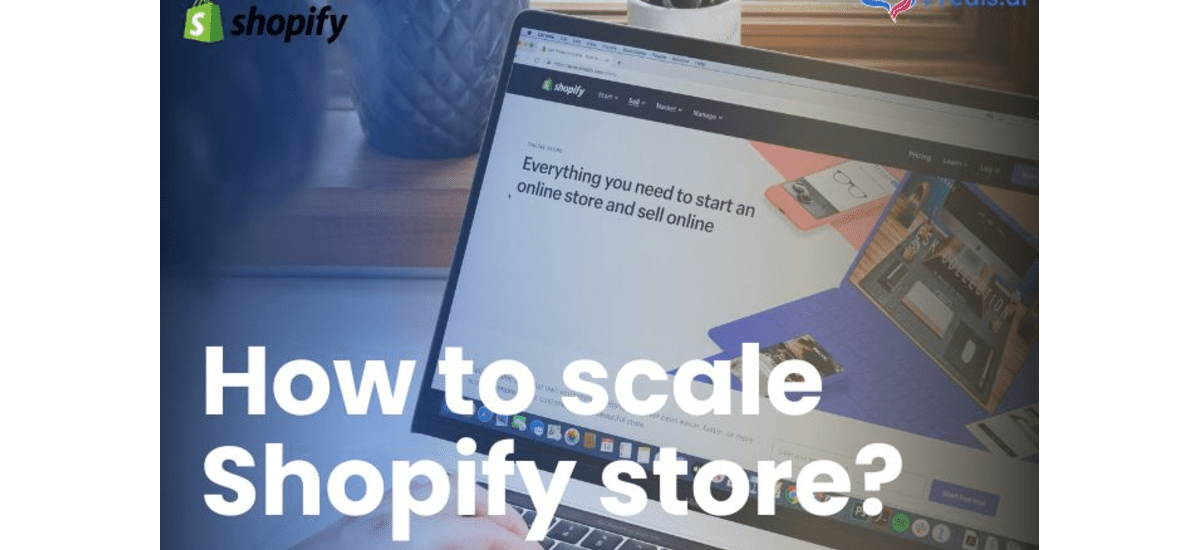 Scaling Your Shopify Store: Handling High Traffic and Orders