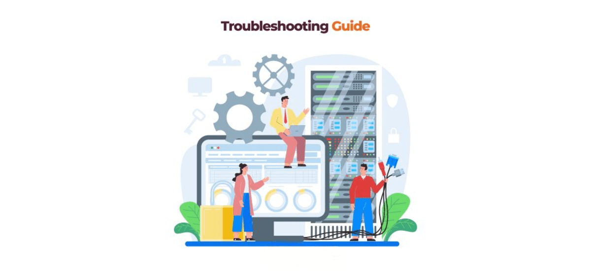 Troubleshooting: Guide By Fast Solutions Developers